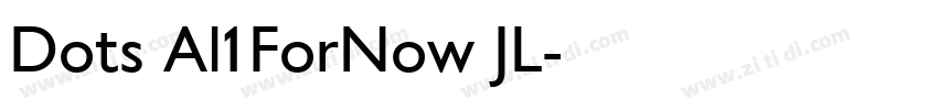 Dots Al1ForNow JL字体转换 Dots Al1ForNow JL字体转换